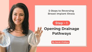 Step 1: Opening Drainage Pathways - 5-Steps to Reversing Breast Implant Illness