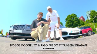 ACTION TALAR - DOGGE DOGGELITO - RIGO FUEGO Feat. TRAGEDY KHADAFI - Official Video