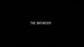 The Bathroom 1 Minute Short Film