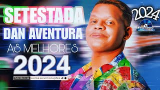 O MELHOR DA SERESTADA - DAN AVENTURA OFICIAL - AS MELHORES (2024)