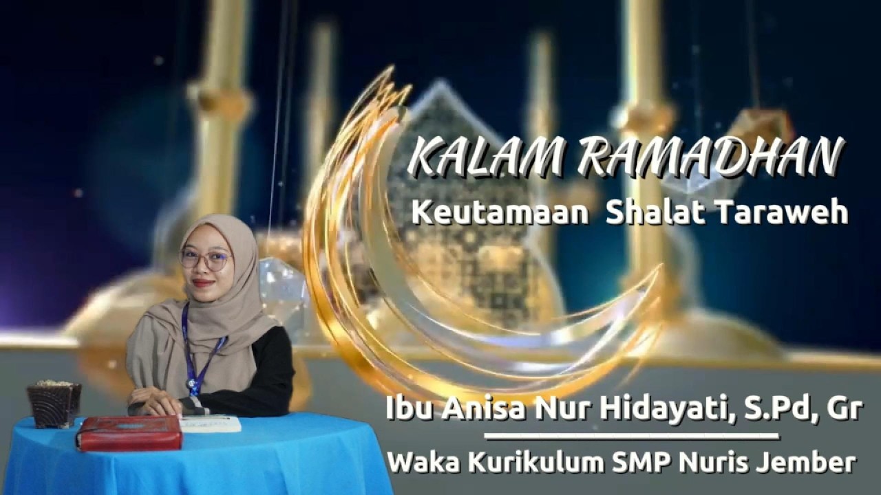 KALAM RAMADHAN | KEUTAMAAN SHALAT TARAWEH | SMP NURIS JEMBER