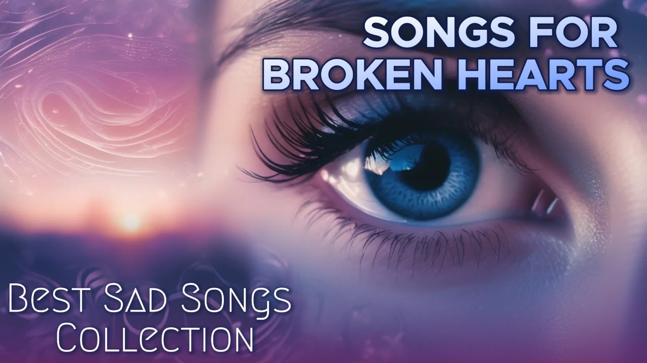 best sad song 2025 | song for broken hearts | chiil vibes music - YouTube