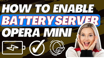 How To Enable Battery Server In Opera Mini