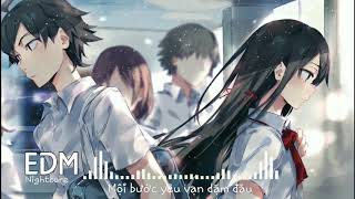 Một bước yêu vạn dặm đâu ( Htrol remix ) [ Nightcore EDM ]