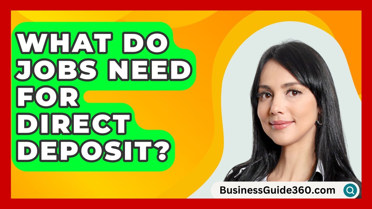 What Do Jobs Need For Direct Deposit? - BusinessGuide360.com