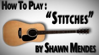 How To Play "Stitches" by Shawn Mendes