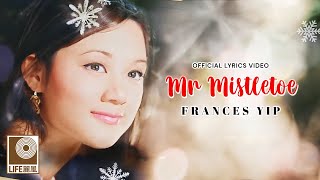 Frances Yip - Mr Mistletoe (Official Lyric Video)
