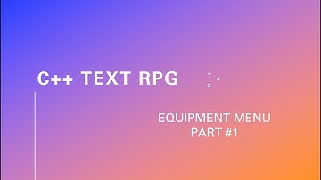 C++ Text RPG part # 13-2_1 - Equipment Menu part #1