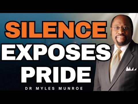 DR MYLES MUNROE: Stay Quiet After Disrespect: The SPIRITUAL Reason SILENCE Terrifies the Proud