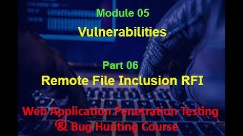 05-Module: Web App Vulnerability | Part 6. Remote File Inclusion RFI | Web App Penetration Testing
