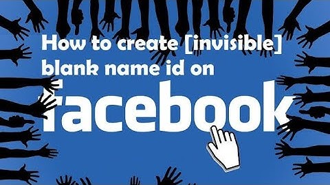 How to create blank invisible name account on Facebook?