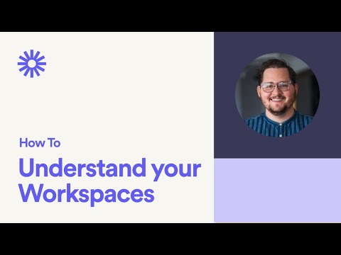 Understanding your Workspaces