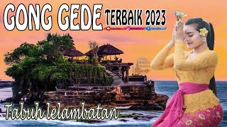 🔴Gong Gede Dewa Yadnya Tanpa Iklan 2 Jam Nonstop II Tabuh Lelambatan