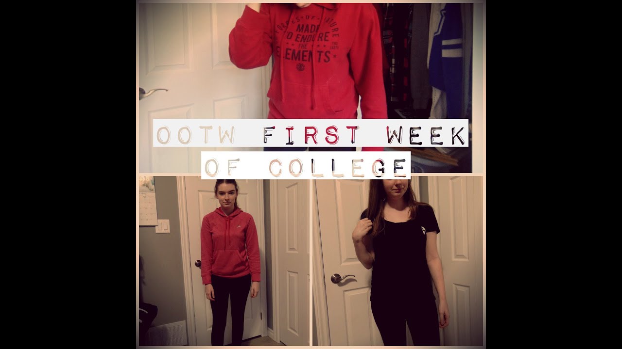 OOTW: FIRST WEEK OF COLLEGE