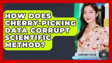 How Does Cherry-Picking Data Corrupt Scientific Method? - Learn About Atheism