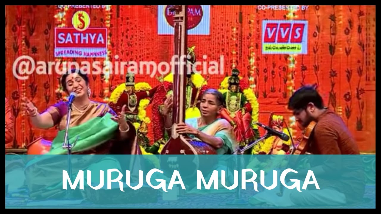 Muruga Muruga by Padmashri Awardee Sangita Kalanidhi Smt. Aruna Sairam carnatic meaning in hindi