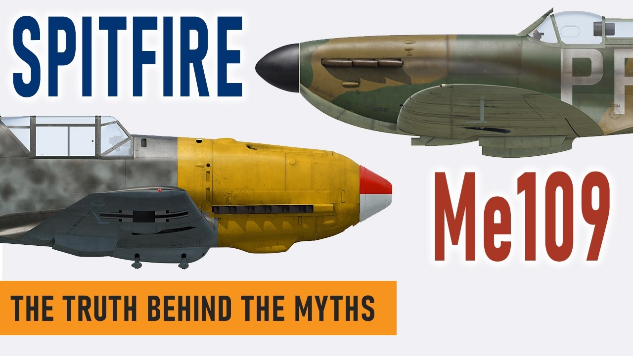 Spitfire vs Me109 in the Battle of Britain - The Myths and the Truth