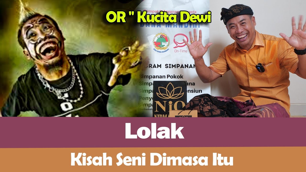 OR - Kucita Dewi STI Bali - Lolak - Kisah Seni Dimasa Itu