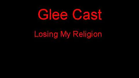 Glee Cast Losing My Religion + Lyrics