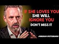 If She Loves You, She Will Ignore You | Jordan Peterson Best Motivational Speech
