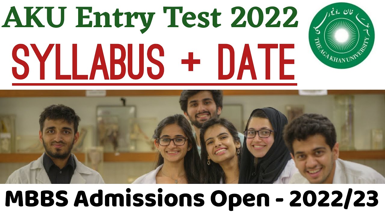 AKU SYLLABUS 202223/Aga Khan Medical University MBBS Entry Test 2022