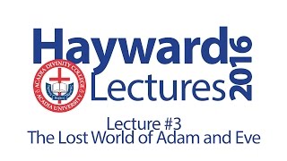 The Lost World of Adam and Eve - Dr. John Walton - Lecture 3 - Hayward 2016