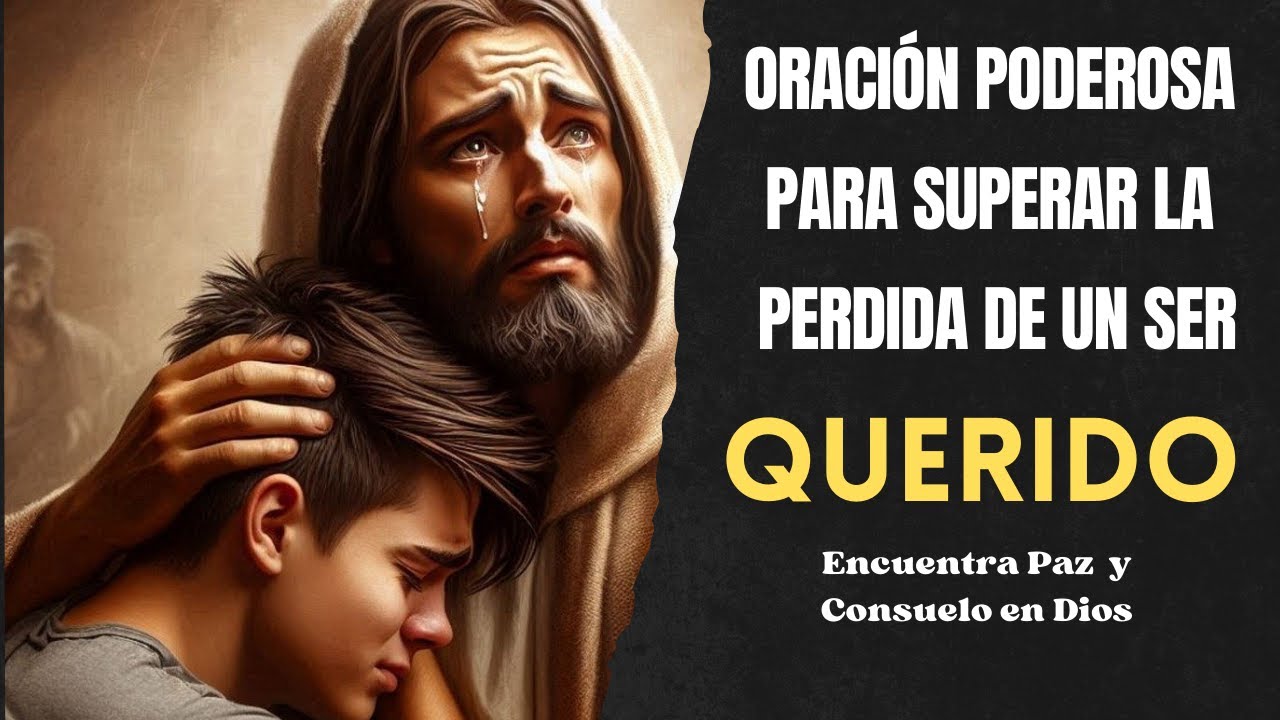 Oración Poderosa por la Perdida de un Ser querido Encuentra Paz y ...