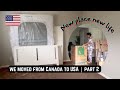 Moving into a New Apartment | Shifted to USA from Canada | Unpacking Update Part 2