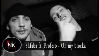 Shfaba Ft Fero - On My Blocka Official Video 2016