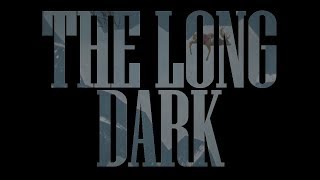 The Long Dark (Fan Inspired Cinematic Trailer) The Long Dark (Fan Inspired Cinematic Trailer)
