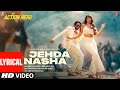 Jehda Nasha (Lyrical) An Action Hero | Ayushmann, Nora |Tanishk Faridkot Amar IP Singh,Yohani,Harjot