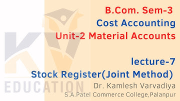 Lecture-7 Stock Register (Joint Method)I Material AccountsI B.Com.Sem-3 I Cost Accounting
