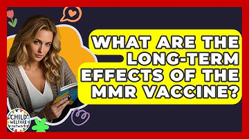 What Are The Long-term Effects Of The MMR Vaccine? - Child Welfare Network