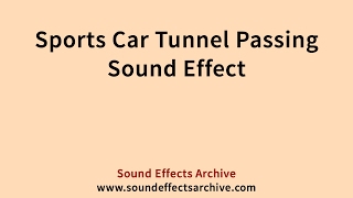 Sports Car Tunnel Passing Sound Effect - Royalty Free