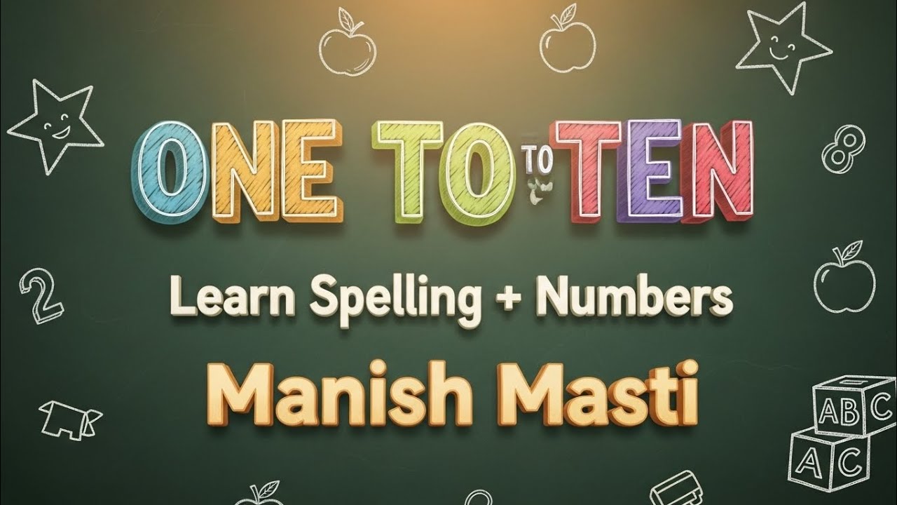 ONE to TEN Spelling + Numbers | ONE means ek | 1-10 Basic Counting | Manish Masti