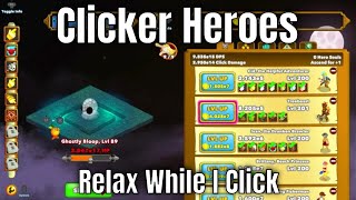Clicker Heroes Ep#977 - Relax While I Click