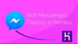 Workshop : Crea tu bot para Facebook Messenger + NodeJS [Deploy to Heroku]