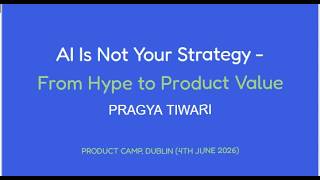 AI Is Not Your Strategy   From Hype to Product Value Profile