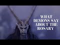 What Demons say about the Rosary