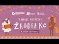 IV Nasze Muzyczne Źródełko 2023 | Koncert Laureatów