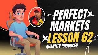 Lesson 62 Perfect Market | The Quantity Produced TDBS Economics Grade 12 by Carden Madzokere