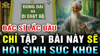 [Lạ] Bác Sĩ BÓ TAY Thì TẬP NGAY BÀI NÀY Để HỒI SINH SỨC KHỎE Cả Đời Không Bệnh Thọ 130 Tuổi