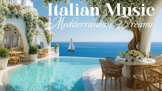 🌊 Italian Riviera Reverie | 2+ Hours of Relaxing Mediterranean Instrumentals & Coastal Bliss 🎶🏝️