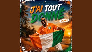 J'ai tout donné (Kodivuwari Remix) - KaalBotz
