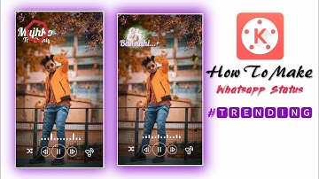 Make Awesome Whatsapp Status in Kinemaster | Full Screen Status Tutorial 2020 | New Trick | CND Tech