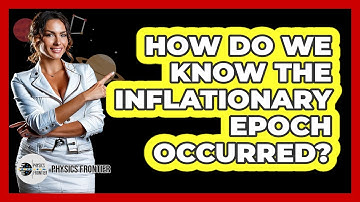 How Do We Know the Inflationary Epoch Occurred?