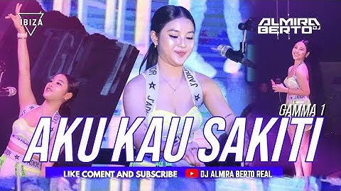 FUNKOT - AKU KAU SAKITI [ GAMMA 1] NEW REMIX COVER DJ ALMIRA BERTO