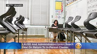 LAUSD And Administrators Union Reach Deal On Return To In-Person Classes