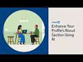 Enhance your profile's About section using AI