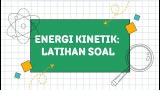 Energi Kinetik: Latihan Soal